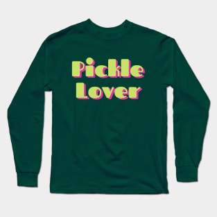 Pickle Lover Long Sleeve T-Shirt